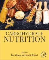 Zhang,Bi, Bin Zhang, Sushil Dhital - Carbohydrate Nutrition, Häftad