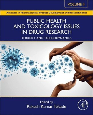 Rakesh Kumar Tekade, India) Tekade, Rakesh Kumar, PhD (Assistant Professor, Department of Pharmaceutics, National Institute of Pharmaceutical Education and Research Ahmedabad, Gujarat - Public Health and Toxicology Issues in Drug Research, Volume 2, Häftad