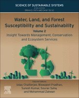 Uday Chatterjee, Biswajeet Pradhan, Suresh Kumar Kailasa, Sourav Saha, Mohammad Zakwan - Water, Land, and Forest Susceptibility and Sustainability, Volume 2, Häftad