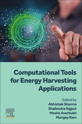 Abhishek Sharma, Shailendra Rajput, Moshe Averbukh, Mangey Ram - Computational Tools for Energy Harvesting Applications, Häftad