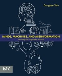 bokomslag Minds, Machines, and Misinformation