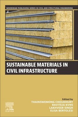 Thainswemong Choudhury, Raviteja KVNS, Lakhveer Singh, Elisa Bertolesi - Sustainable Materials in Civil Infrastructure, Häftad