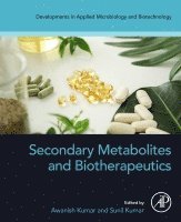 Awanish Kumar, Sunil Kumar - Secondary Metabolites and Biotherapeutics, Häftad