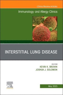 bokomslag Interstitial Lung Disease, An Issue of Immunology and Allergy Clinics of North America