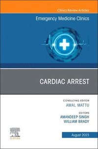 bokomslag Cardiac Arrest, An Issue of Emergency Medicine Clinics of North America