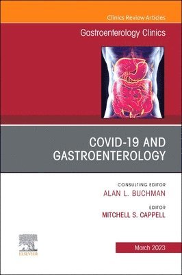 bokomslag Gastrointestinal, Hepatic, and Pancreatic Manifestations of COVID-19 Infection, An Issue of Gastroenterology Clinics of North America
