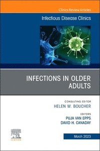 bokomslag Infections in Older Adults, An Issue of Infectious Disease Clinics of North America