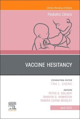 Vaccine Hesitancy, An Issue of Pediatric Clinics of North America 1