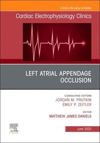bokomslag Left Atrial Appendage Occlusion, An Issue of Cardiac Electrophysiology Clinics
