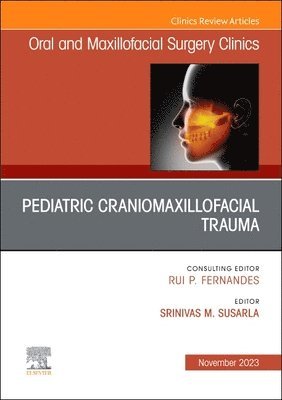 bokomslag Pediatric Craniomaxillofacial Trauma, An Issue of Oral and Maxillofacial Surgery Clinics of North America