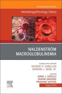 bokomslag Waldenstr?m Macroglobulinemia, An Issue of Hematology/Oncology Clinics of North America