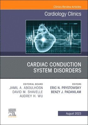 Cardiac Conduction System Disorders, An Issue of Cardiology Clinics