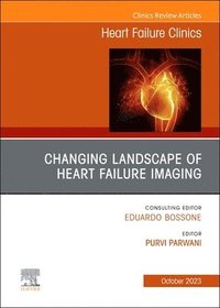 bokomslag Changing Landscape of Heart failure imaging, An Issue of Heart Failure Clinics