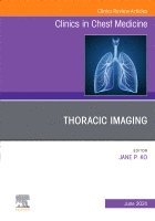 Jane P. Ko - Thoracic Imaging, An Issue of Clinics in Chest Medicine, Inbunden