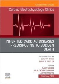 bokomslag Inherited cardiac diseases predisposing to sudden death, An Issue of Cardiac Electrophysiology Clinics