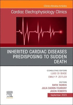 bokomslag Inherited cardiac diseases predisposing to sudden death, An Issue of Cardiac Electrophysiology Clinics