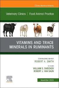 bokomslag Vitamins and Trace Minerals in Ruminants, An Issue of Veterinary Clinics of North America: Food Animal Practice