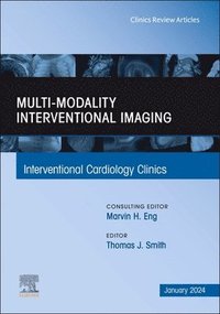 bokomslag Multi-Modality Interventional Imaging, An Issue of Interventional Cardiology Clinics