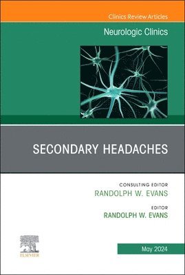 Randolph W. Evans - Secondary Headaches, An Issue of Neurologic Clinics, Inbunden