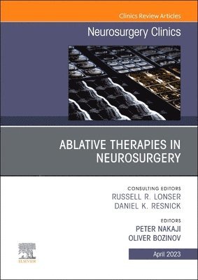 Peter Nakaji, Oliver Bozinov, Phoenix and Banner University Medical Center) Nakaji, Peter (Chair, Department of Neurosurgery, Director, Neuroscience Institute, University of Arizona College of Medicine, Clinic for Neurosurgery) Bozinov, Oliver, MD (Chief Doctor and Professor - Ablative Therapies in Neurosurgery, An Issue of Neurosurgery Clinics of North America, Inbunden