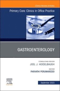 bokomslag Gastroenterology, An Issue of Primary Care: Clinics in Office Practice