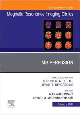 bokomslag MR Perfusion, An Issue of Magnetic Resonance Imaging Clinics of North America