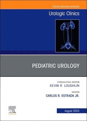 Pediatric Urology, An Issue of Urologic Clinics 1