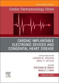 bokomslag Cardiac Implantable Electronic Devices and Congenital Heart Disease, An Issue of Cardiac Electrophysiology Clinics