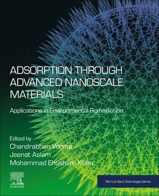 Chandrabhan Verma, Jeenat Aslam, Mohammad Ehtisham Khan - Adsorption through Advanced Nanoscale Materials, Häftad
