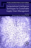 Sanjoy Kumar Paul, Sandeep Kautish - Computational Intelligence Techniques for Sustainable Supply Chain Management, Häftad