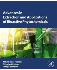 bokomslag Advances in Extraction and Applications of Bioactive Phytochemicals