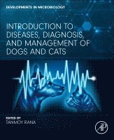 Tanmoy Rana - Introduction to Diseases, Diagnosis, and Management of Dogs and Cats, Häftad