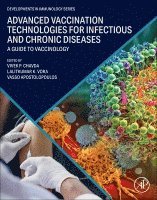 Vasso Apostolopoulos, Lalitkumar K. Vora, Vivek P. Chavda - Advanced Vaccination Technologies for Infectious and Chronic Diseases, Häftad