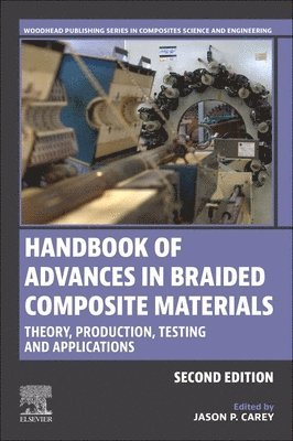 Jason P. Carey - Handbook of Advances in Braided Composite Materials, Inbunden