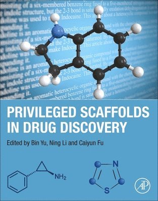 Bin Yu, Ning Li, Caiyun Fu - Privileged Scaffolds in Drug Discovery, Häftad