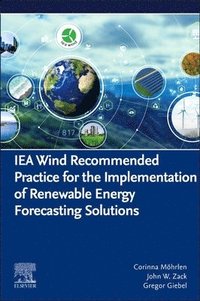 bokomslag IEA Wind Recommended Practice for the Implementation of Renewable Energy Forecasting Solutions