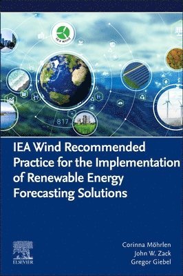 IEA Wind Recommended Practice for the Implementation of Renewable Energy Forecasting Solutions 1