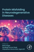 Neha Gogia, Sandeep Kumar Singh, Vidyadhara Devarunda Jaganath - Protein Misfolding in Neurodegenerative Diseases, Häftad