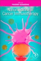 Prashant Kesharwani - Nanomedicine in Cancer Immunotherapy, Häftad