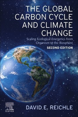 David E. Reichle, USA) Reichle, David E. (Associate Labtory Director, Oak Ridge National Laboratory for Environmental, Life, and Social Science; Professor, University of Tennessee, Tennessee - The Global Carbon Cycle and Climate Change, Häftad