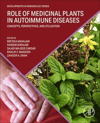 Reetika Mahajan, Faheem Shehjar, Sajad Majeed Zargar, Khalid Z. Masoodi, Zahoor A Shah - Role of Medicinal Plants in Autoimmune Diseases, Häftad