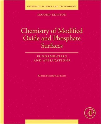Robson Fernandes de Farias, Brazil) de Farias, Robson Fernandes (Chemistry Institute, Universidade Federal do Rio Grande do Norte, Natal, Robson Fernandes de Farias - Chemistry of Modified Oxide and Phosphate Surfaces: Fundamentals and Applications, Häftad