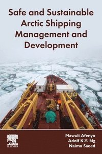 bokomslag Safe and Sustainable Arctic Shipping Management and Development