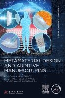 Bo Song, Aiguo Zhao, Lei Zhang, Pengfei Wang, Xiaobo Wang, Yusheng Shi - Metamaterial Design and Additive Manufacturing, Häftad