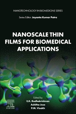 E.K. Radhakrishnan, Ashitha Jose, P.M. Visakh - Nanoscale Thin Films for Biomedical Applications, Häftad