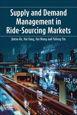 bokomslag Supply and Demand Management in Ride-Sourcing Markets