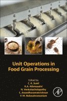 C.K. Sunil, K.A. Athmaselvi, N. Venkatachalapathy, C. Anandharamakrishnan, V.M. Balasubramaniam - Unit Operations in Food Grain Processing, Häftad