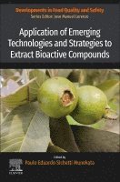 Paulo Eduardo Sichetti Munekata - Application of Emerging Technologies and Strategies to Extract Bioactive Compounds, Häftad