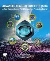 Ali Zamani Paydar, Seyed Kamal Mousavi Balgehshiri, Bahman Zohuri - Advanced Reactor Concepts (ARC), Häftad