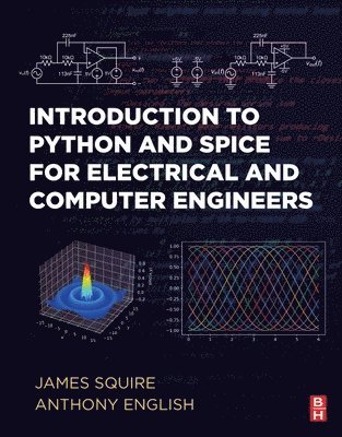 bokomslag Introduction to Python and Spice for Electrical and Computer Engineers